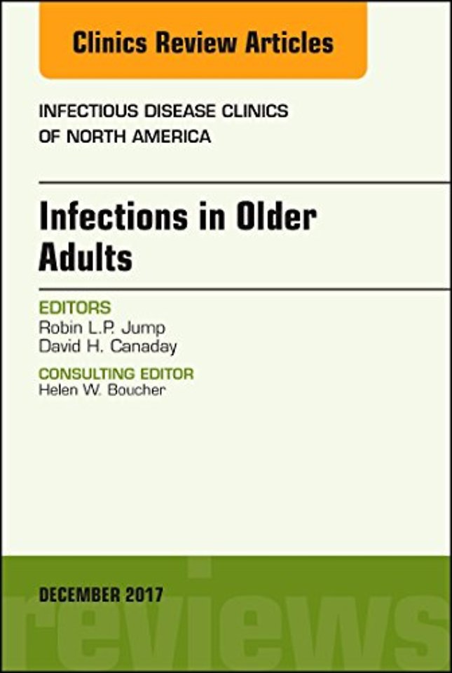 Infections in Older Adults, An Issue of Infectious Disease Clinics of North America