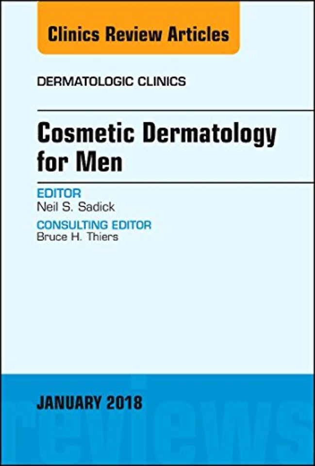 Cosmetic Dermatology for Men, An Issue of Dermatologic Clinics