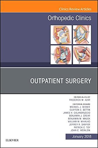 Outpatient Surgery, An Issue of Orthopedic Clinics