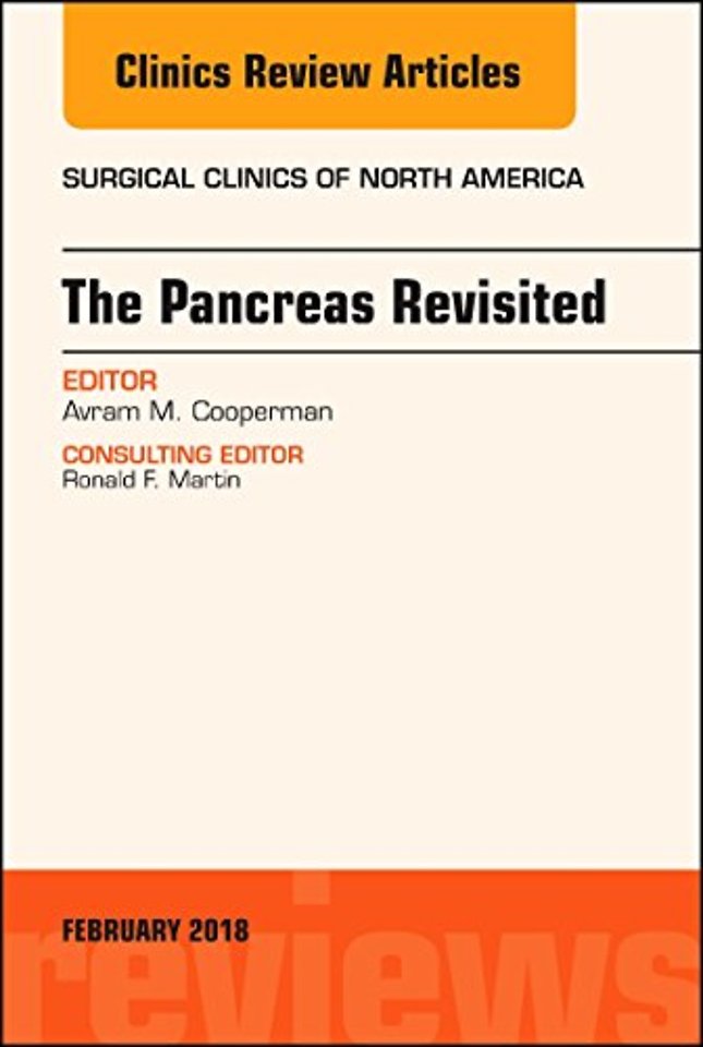 The Pancreas Revisited, An Issue of Surgical Clinics