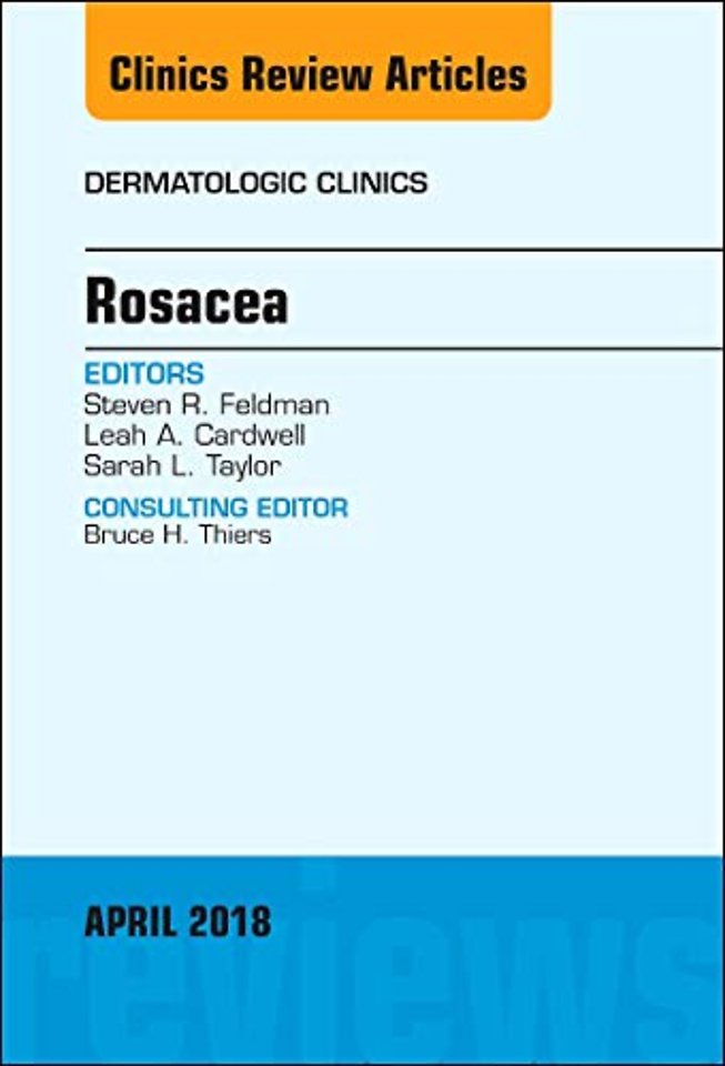 Rosacea, An Issue of Dermatologic Clinics