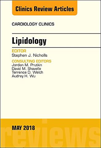 Lipidology, An Issue of Cardiology Clinics