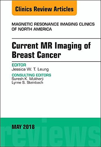 Current MR Imaging of Breast Cancer, An Issue of Magnetic Resonance Imaging Clinics of North America