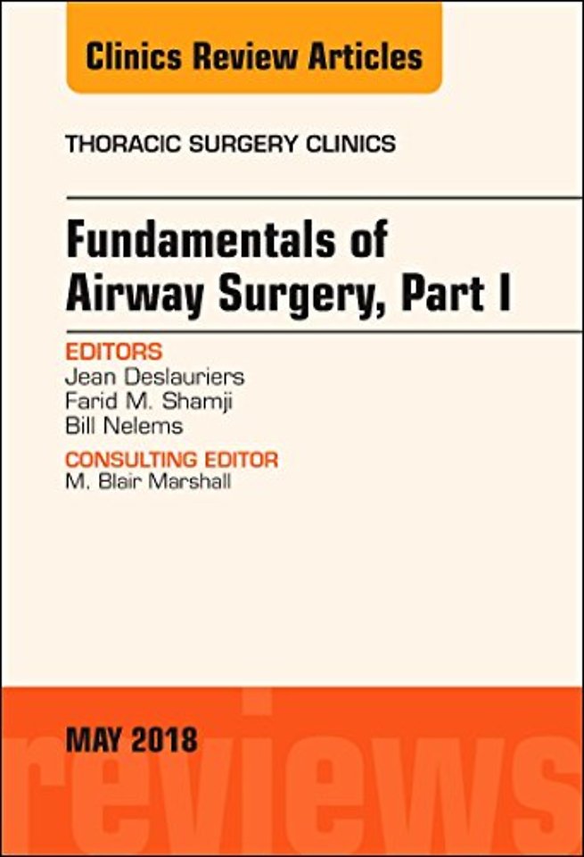 Fundamentals of Airway Surgery, Part I, An Issue of Thoracic Surgery Clinics
