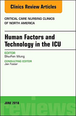 Technology in the ICU, An Issue of Critical Care Nursing Clinics of North America