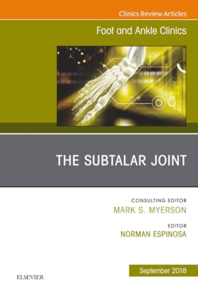 The Subtalar Joint, An issue of Foot and Ankle Clinics of North America