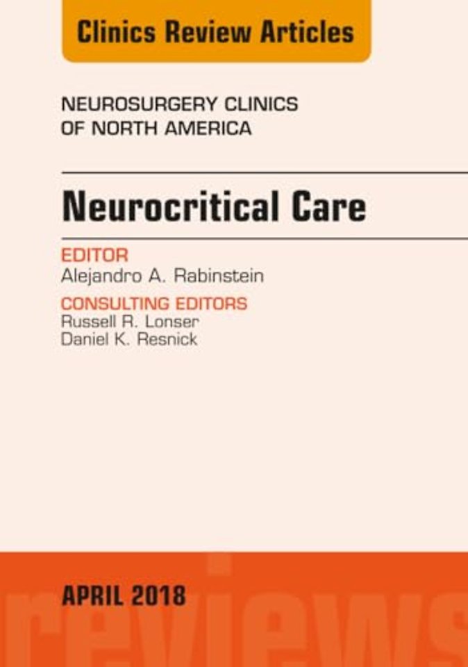 Neurocritical Care, An Issue of Neurosurgery Clinics of North America