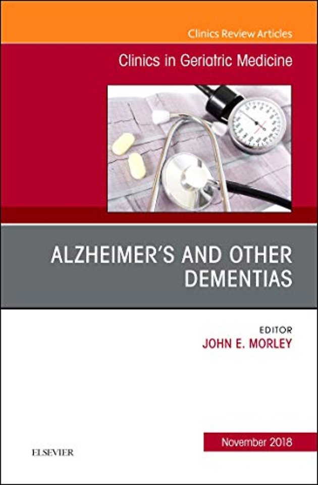 Alzheimer Disease and Other Dementias, An Issue of Clinics in Geriatric Medicine