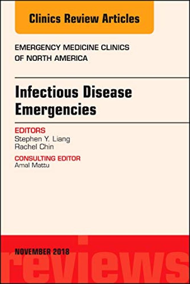 Infectious Disease Emergencies, An Issue of Emergency Medicine Clinics of North America