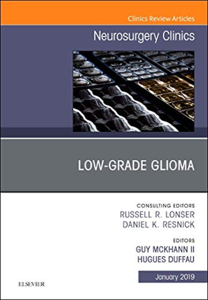 Low-Grade Glioma, An Issue of Neurosurgery Clinics of North America