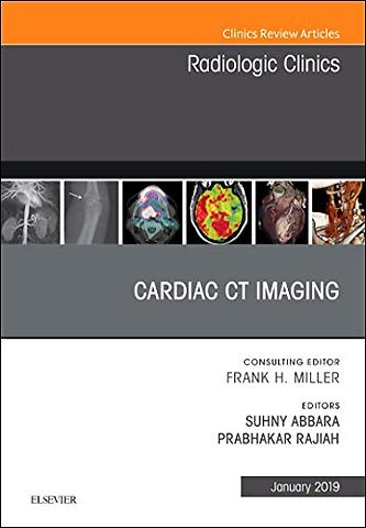 Cardiac CT Imaging, An Issue of Radiologic Clinics of North America