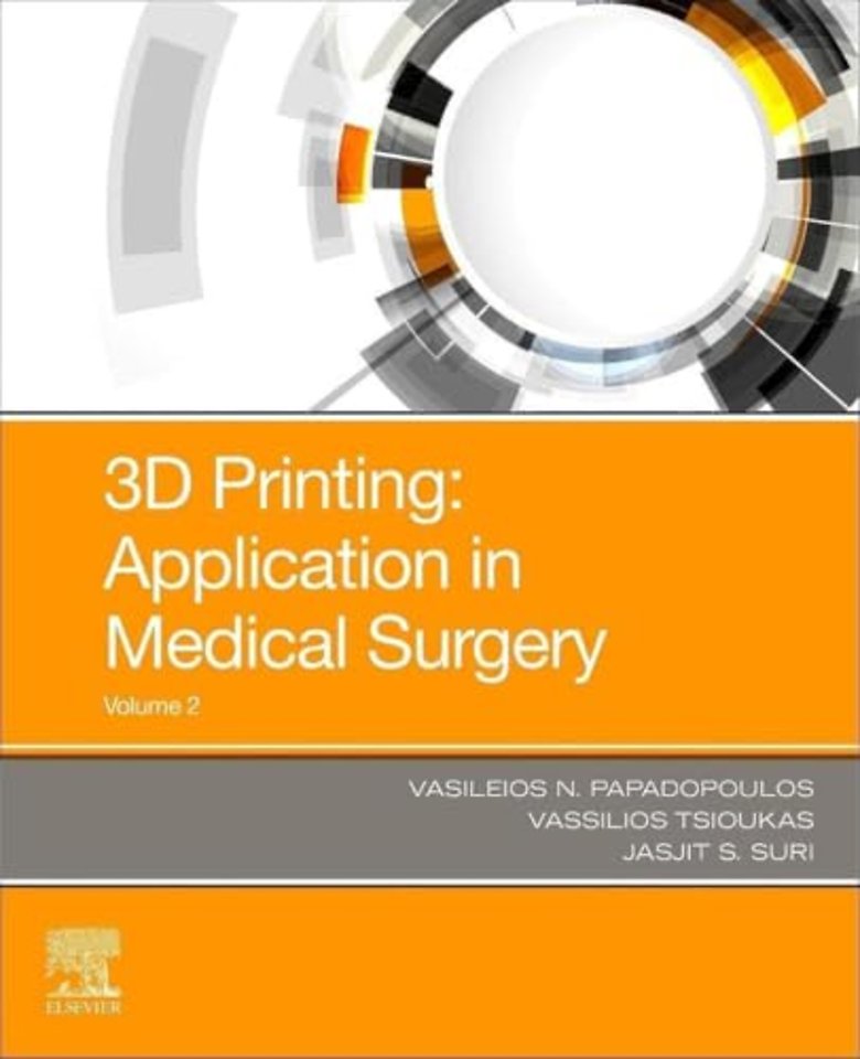 3D Printing: Applications in Medicine and Surgery Volume 2