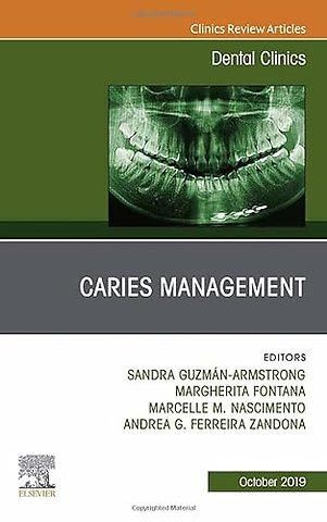 Caries Management, An Issue of Dental Clinics of North America