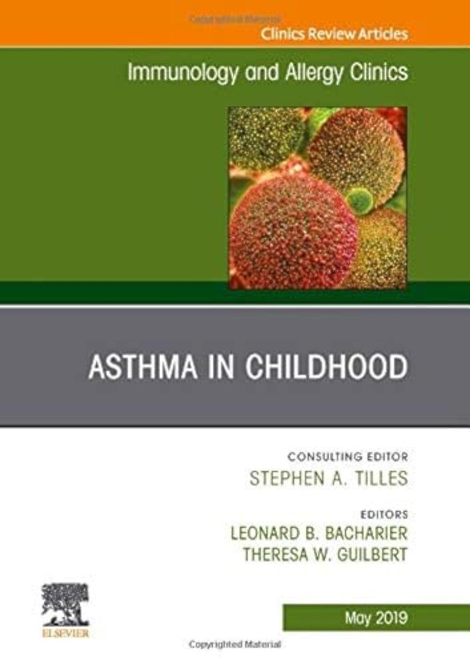 Asthma in Early Childhood, An Issue of Immunology and Allergy Clinics of North America