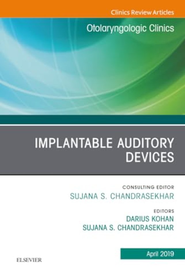 Implantable Auditory Devices, An Issue of Otolaryngologic Clinics of North America