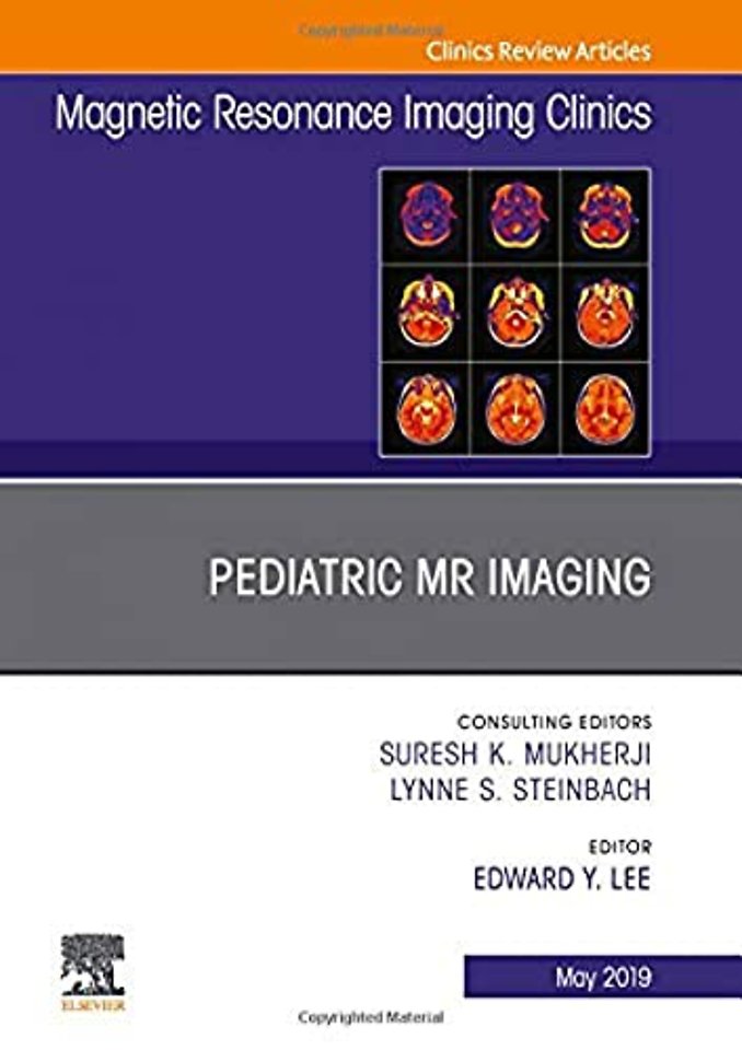 Pediatric MR Imaging, An Issue of Magnetic Resonance Imaging Clinics of North America