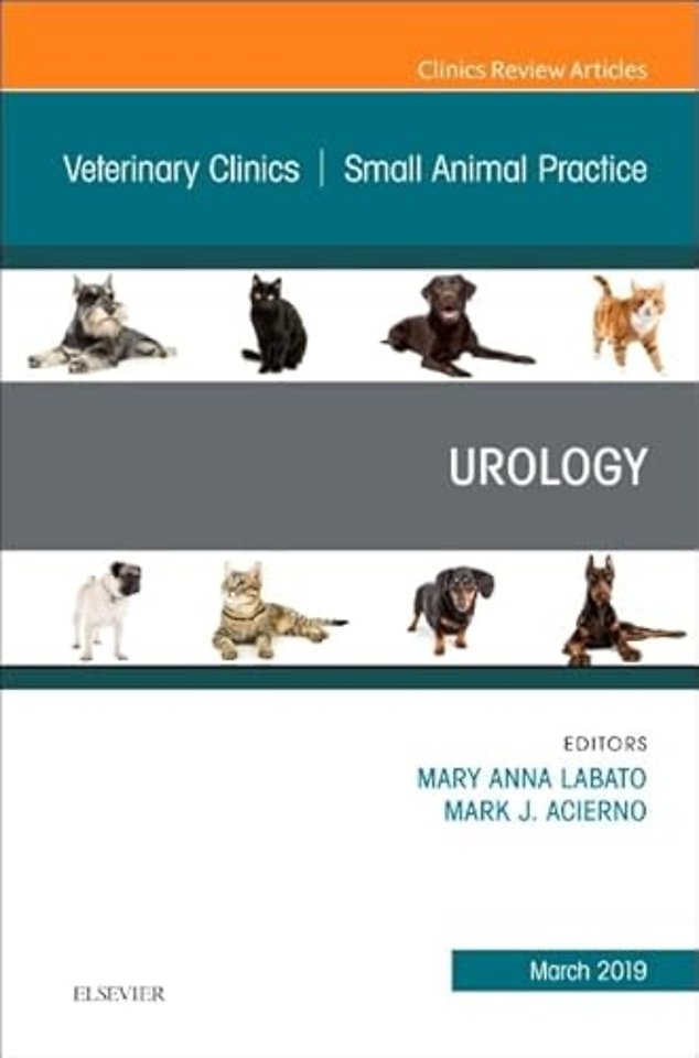 Urology, An Issue of Veterinary Clinics of North America: Small Animal Practice