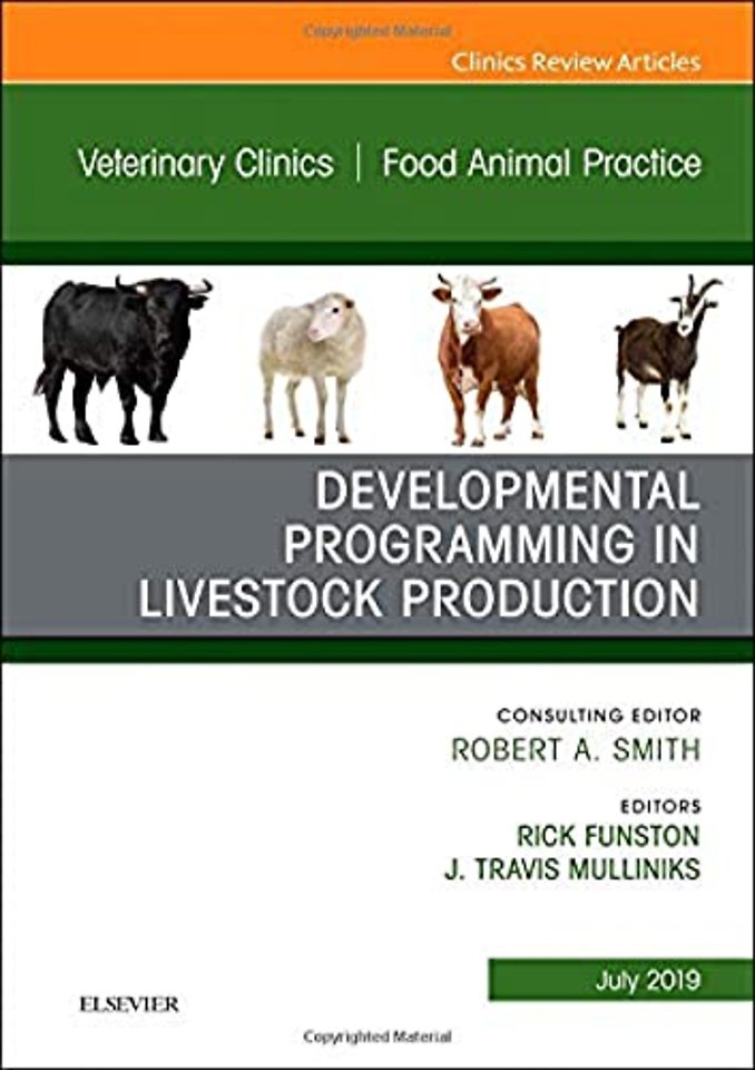 Developmental Programming in Livestock Production, An Issue of Veterinary Clinics of North America: Food Animal Practice