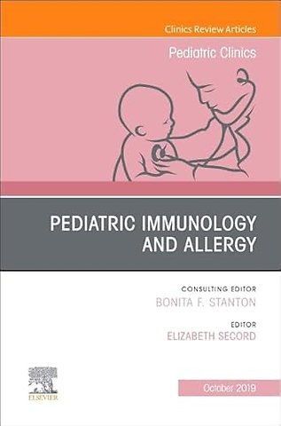 Pediatric Immunology and Allergy, An Issue of Pediatric Clinics of North America