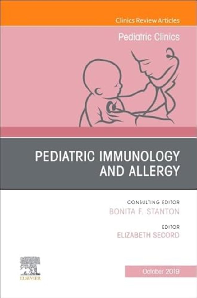 Pediatric Immunology and Allergy, An Issue of Pediatric Clinics of North America
