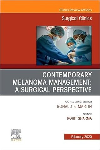 Melanoma, An Issue of Surgical Clinics