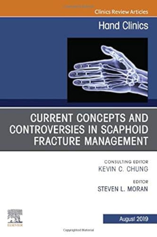 Current Concepts and Controversies in Scaphoid Fracture Management, An Issue of Hand Clinics