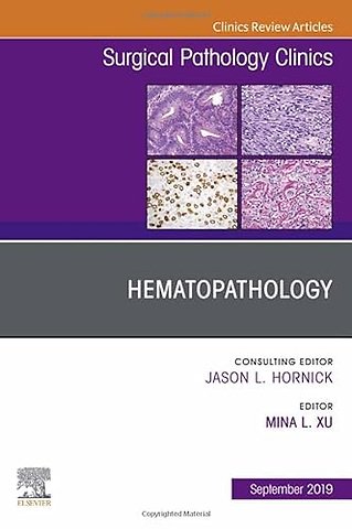 Hematopathology, An Issue of Surgical Pathology Clinics