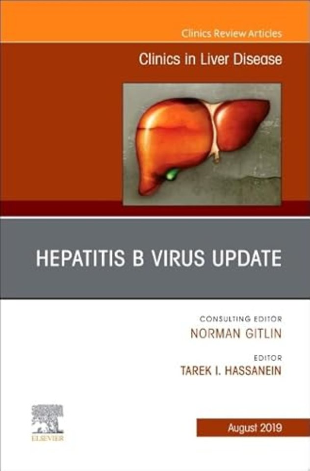 Hepatitis B Virus, An Issue of Clinics in Liver Disease