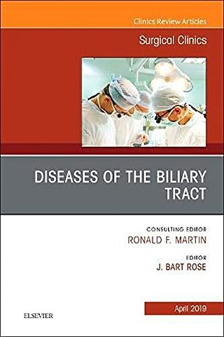 Diseases of the Biliary Tract, An Issue of Surgical Clinics