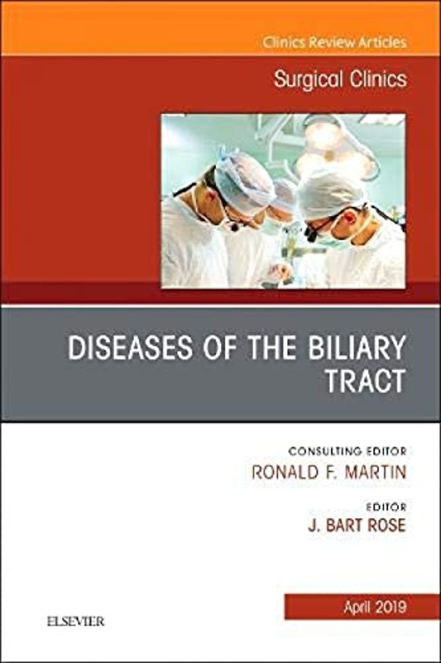 Diseases of the Biliary Tract, An Issue of Surgical Clinics