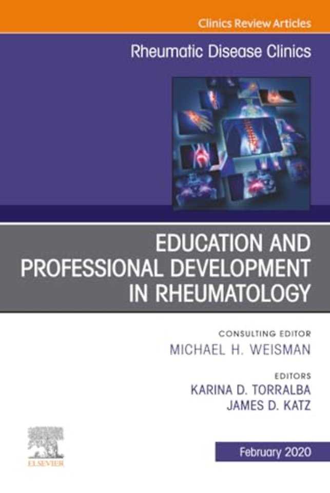 Education and Professional Development in Rheumatology, An Issue of Rheumatic Disease Clinics of North America