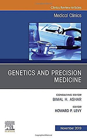 Genetics and Precision Medicine,An issue of Medical Clinics of North America