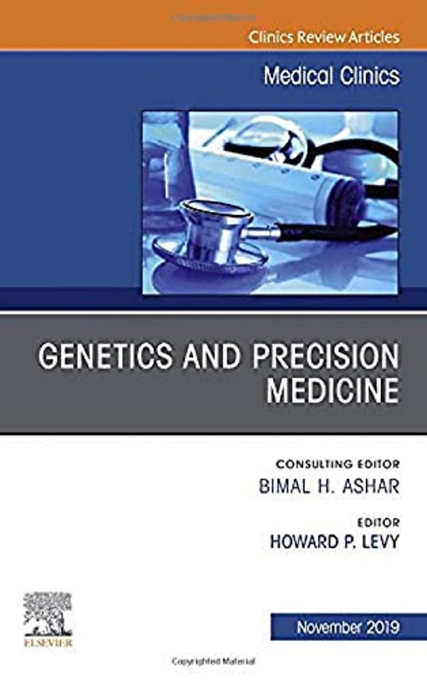 Genetics and Precision Medicine,An issue of Medical Clinics of North America