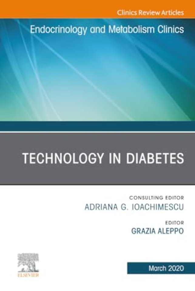 Technology in Diabetes, An Issue of Endocrinology and Metabolism Clinics of North America