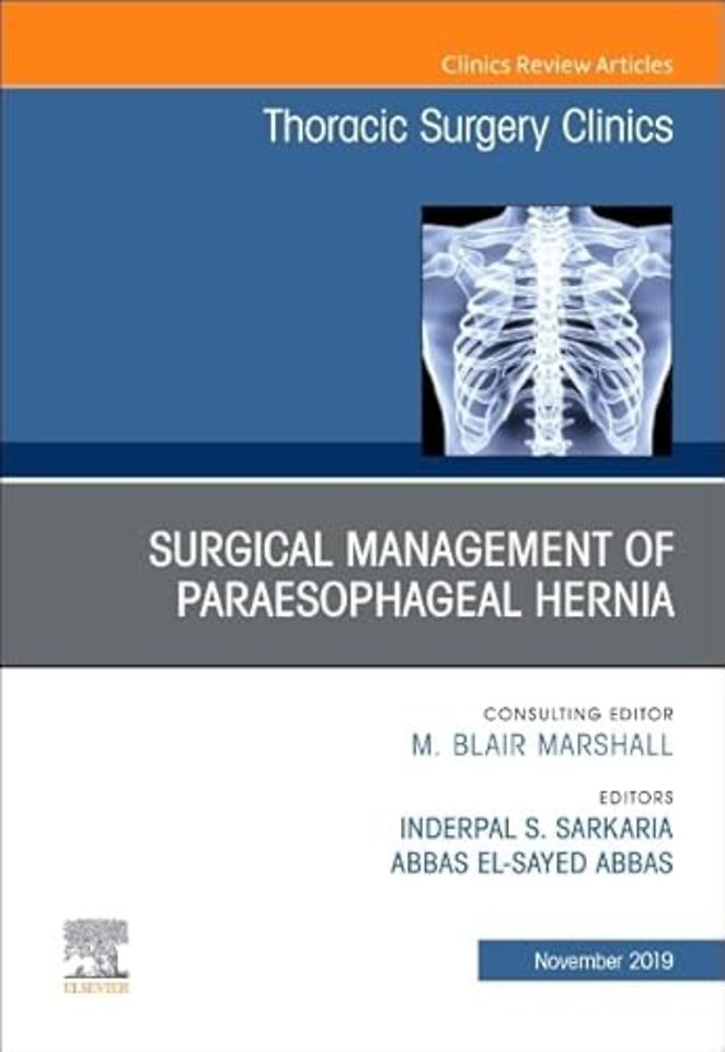 Paraesophageal Hernia Repair,An Issue of Thoracic Surgery Clinics