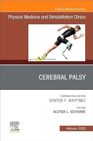 Cerebral Palsy, An Issue of Physical Medicine and Rehabilitation Clinics of North America