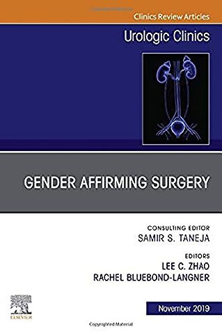 Considerations in Gender Reassignment Surgery, An Issue of Urologic Clinics