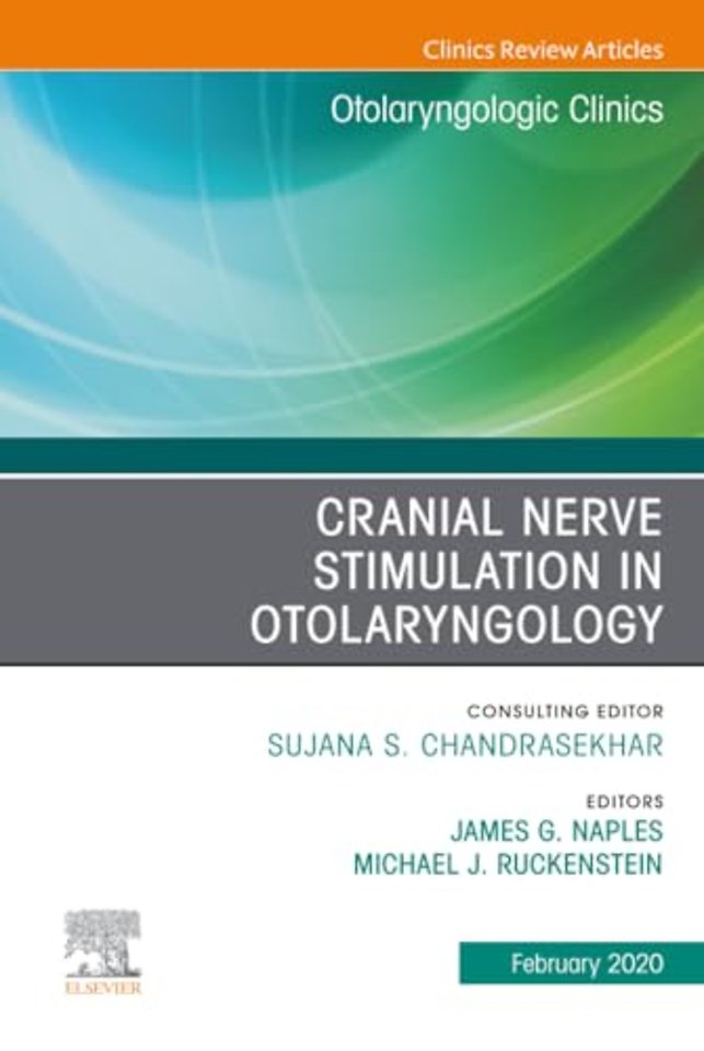 Cranial Nerve Stimulation in Otolaryngology, An Issue of Otolaryngologic Clinics of North America