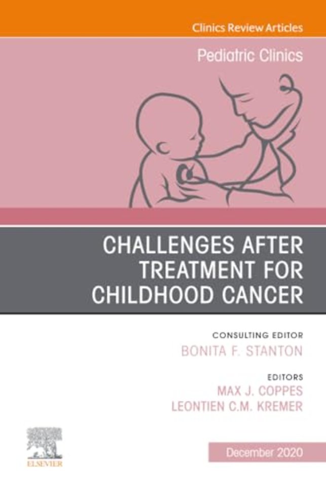 Challenges After Treatment for Childhood Cancer, An Issue of Pediatric Clinics of North America