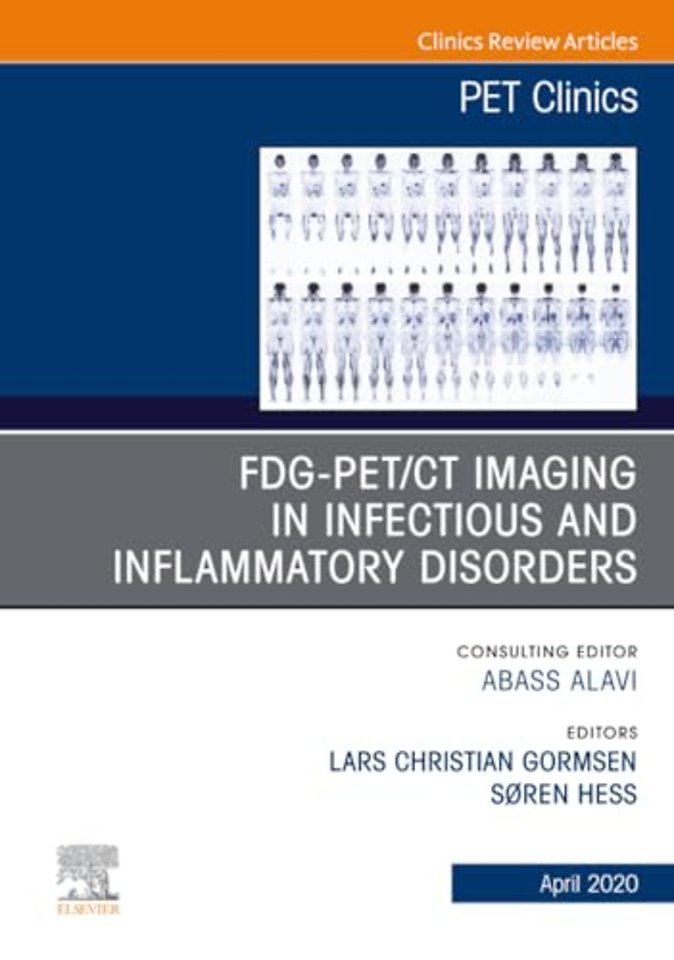 FDG-PET/CT Imaging in Infectious and Inflammatory Disorders, An Issue of PET Clinics