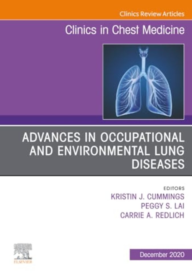 Advances in Occupational and Environmental Lung Diseases An Issue of Clinics in Chest Medicine