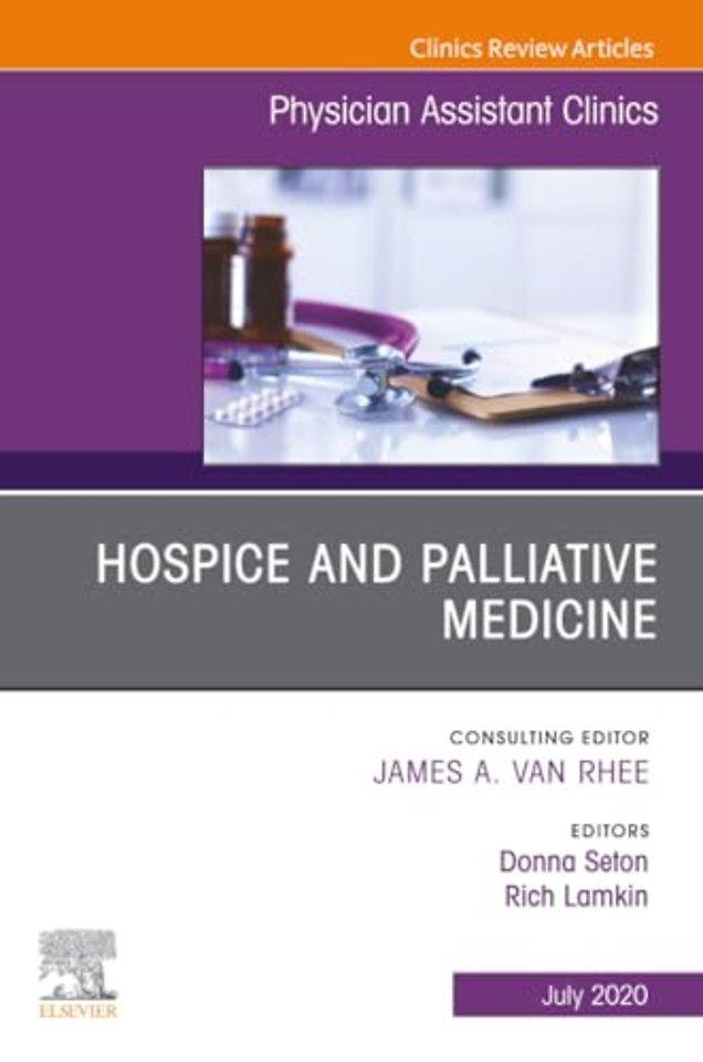 Hospice and Palliative Medicine, An Issue of Physician Assistant Clinics