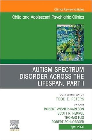 Autism, An Issue of Child and Adolescent Psychiatric Clinics of North America