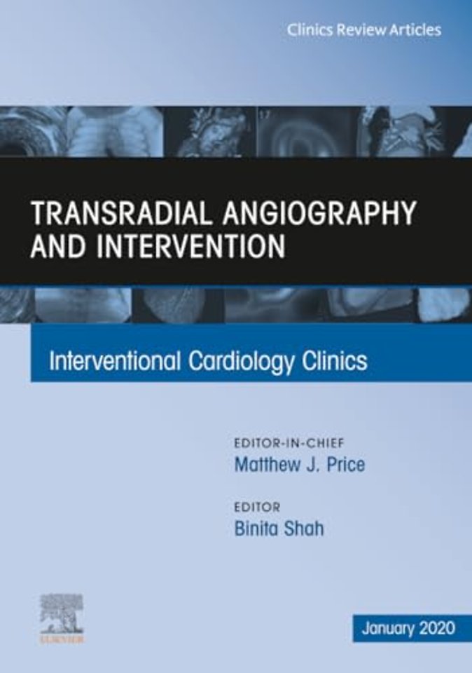 Transradial Angiography and Intervention, An Issue of Interventional Cardiology Clinics