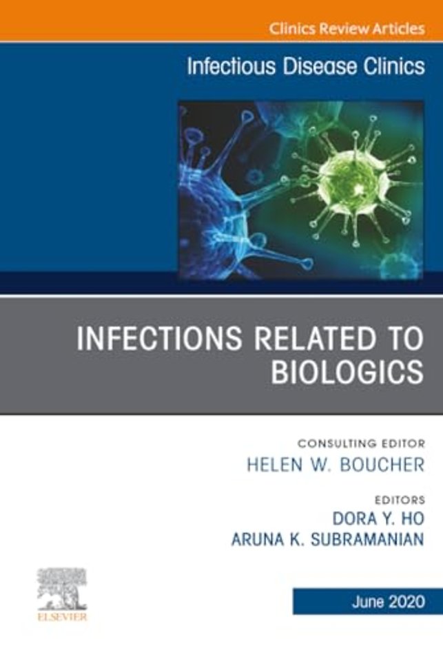 Infections Related to Biologics, An Issue of Infectious Disease Clinics of North America