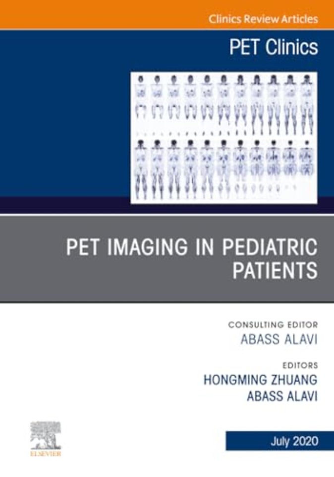 PET Imaging in Pediatric Patients, An Issue of PET Clinics