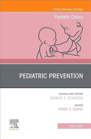 Pediatric Prevention, An Issue of Pediatric Clinics of North America