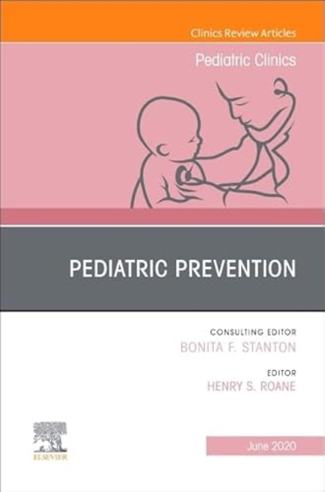 Pediatric Prevention, An Issue of Pediatric Clinics of North America