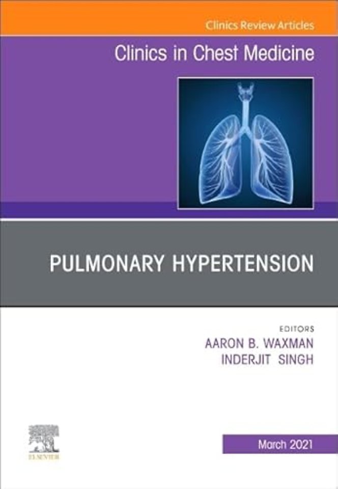 Pulmonary Hypertension, An issue of Clinics in Chest Medicine