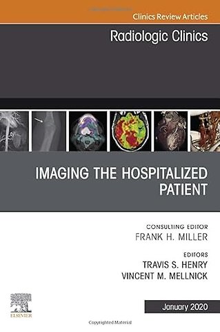 Imaging the ICU Patient or Hospitalized Patient, An Issue of Radiologic Clinics of North America